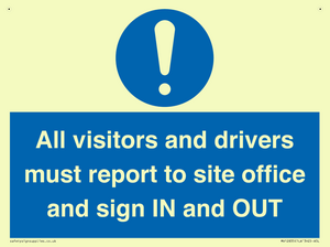 All visitors and drivers must report to site office and sign IN and OUT